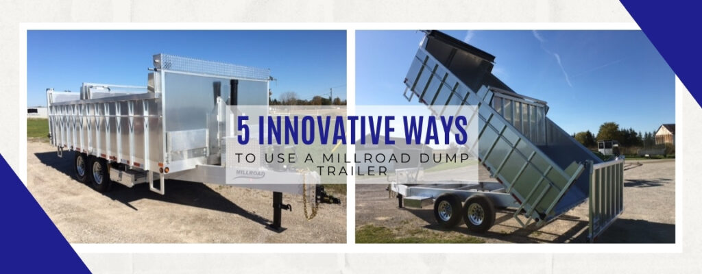 5 Innovative Ways to Use a Millroad Dump Trailer