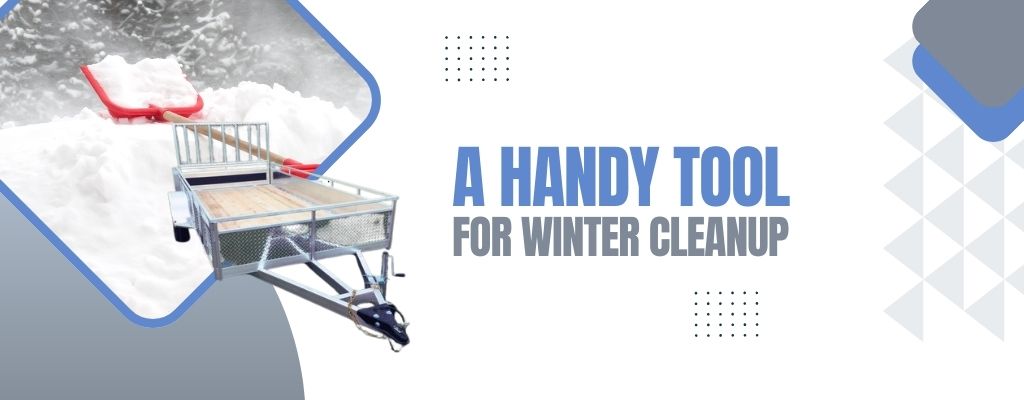 Utility Trailers for Snow Removal: A Handy Tool for Winter Cleanup