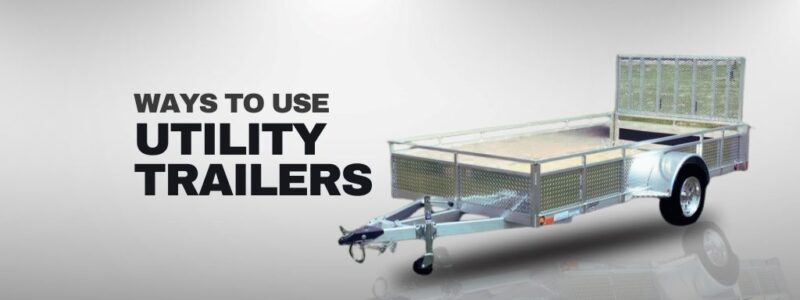 Ways to Use Utility Trailers – Practical Applications for Homeowners and Businesses